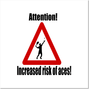 Attention! Increased risk of aces! Posters and Art